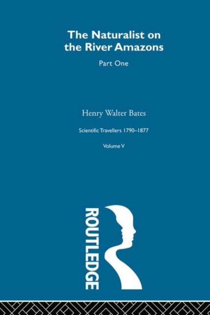 Book cover of: Naturalist on the River Amazons Volume I. By: Henry Walter Bates