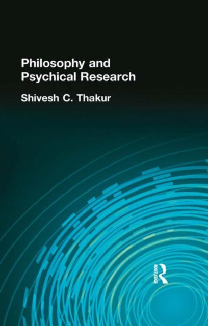 Book cover of: Philosophy and Psychical Research. By: Shivesh Thakur