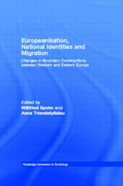 Book cover of: Europeanisation, National Identities and Migration. By: W. Spohn