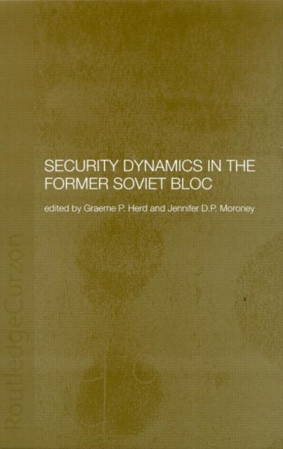 Book cover of: Security Dynamics in the Former Soviet Bloc