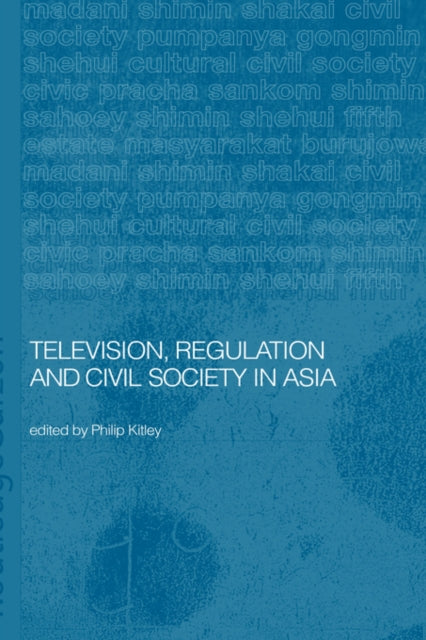Book cover of: Television, Regulation and Civil Society in Asia