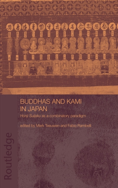 Book cover of: Buddhas and Kami in Japan. By: Mark Teeuwen
