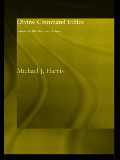 Book cover of: Divine Command Ethics