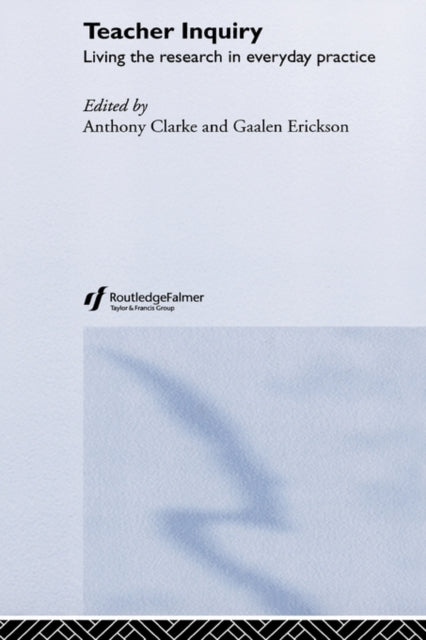 Book cover of: Teacher Inquiry. By: Anthony Clarke