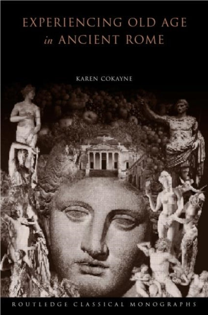 Experiencing Old Age in Ancient Rome