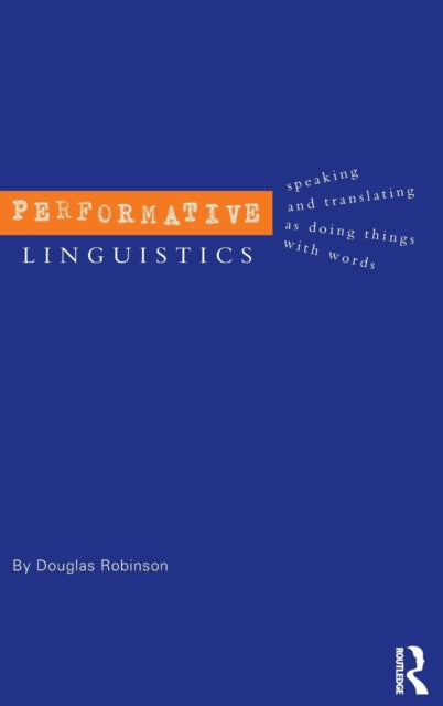 Book cover of: Performative Linguistics. By: Dougla Robinson