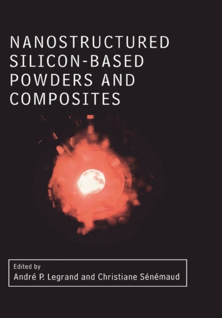 Book cover of: Nanostructured Silicon-based Powders and Composites