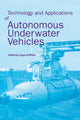 Book cover of: Technology and Applications of Autonomous Underwater Vehicles. By: Gwyn Griffiths