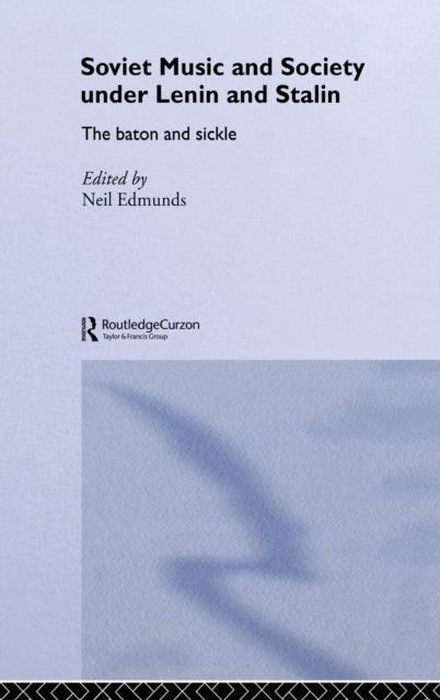 Book cover of: Soviet Music and Society under Lenin and Stalin. By: Neil Edmunds