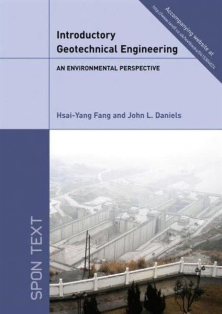 Book cover of: Introductory Geotechnical Engineering. By: Daniels & Fang