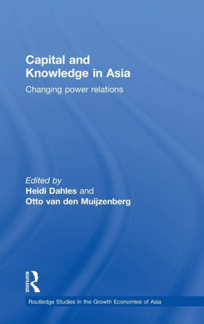Book cover of: Capital and Knowledge in Asia. By: Heidi Dahles