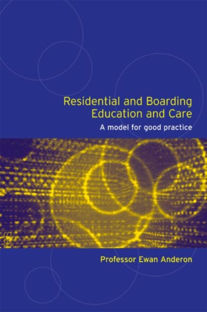 Book cover of: Residential and Boarding Education and Care for Young People. By: Ewan Anderson