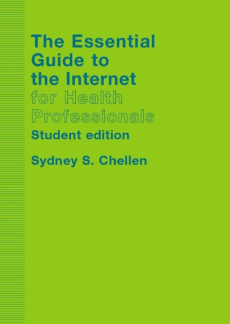 Book cover of: Essential Guide to the Internet for Health Professionals