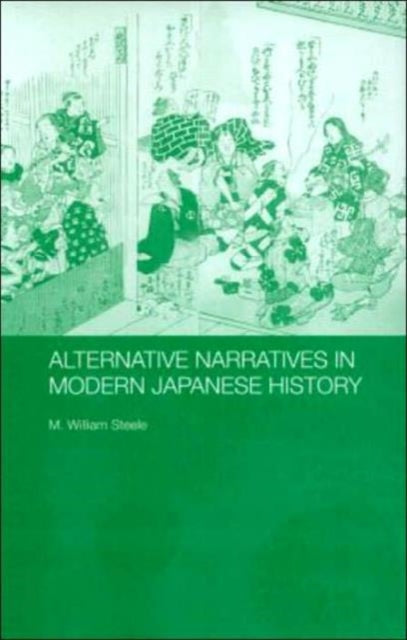 Book cover of: Alternative Narratives in Modern Japanese History