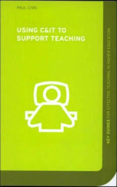 Book cover of: Using C&IT to Support Teaching