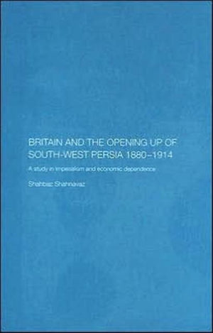 Britain and South-West Persia 1880-1914