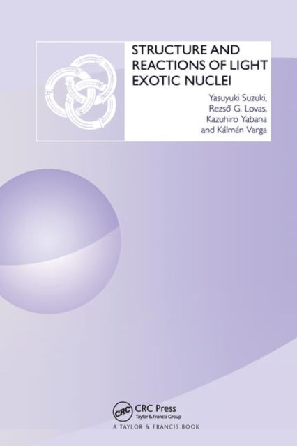 Book cover of: Structure and Reactions of Light Exotic Nuclei