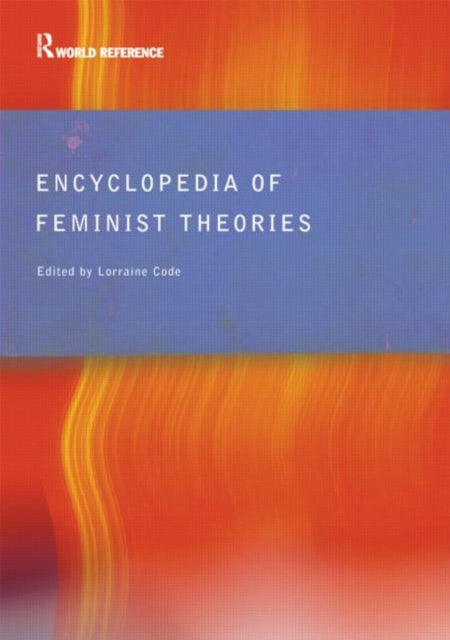 Book cover of: Encyclopedia of Feminist Theories. By: Lorraine Code