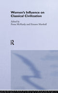 Women's Influence on Classical Civilization