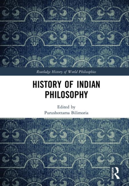 Book cover of: History of Indian Philosophy. By: Bilimoria Purushottama