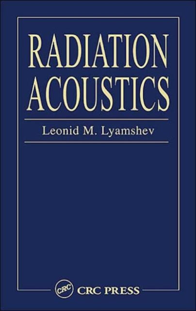 Book cover of: Radiation Acoustics. By: Leonid M. Lyamshev