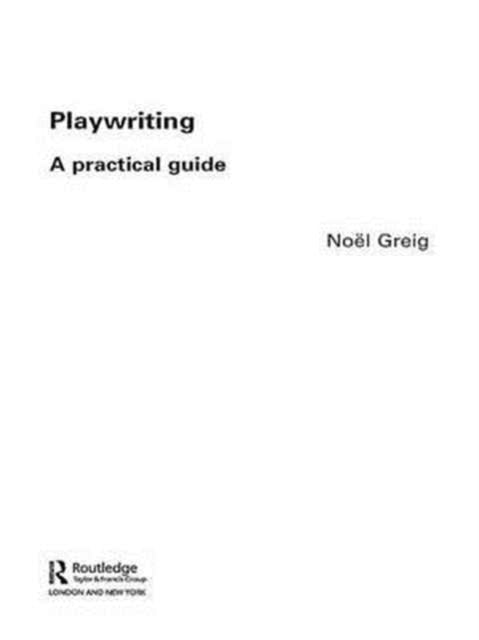 Book cover of: Playwriting. By: Noel Greig