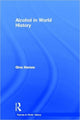 Book cover of: Alcohol in World History. By: GINA HAMES