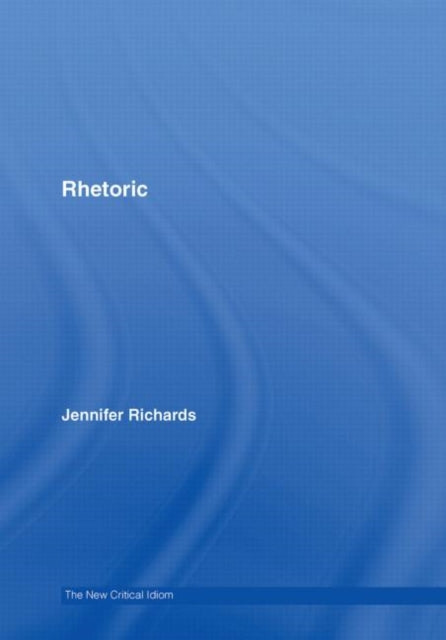 Book cover of: Rhetoric. By: Jennifer Richards, Jenni Richards