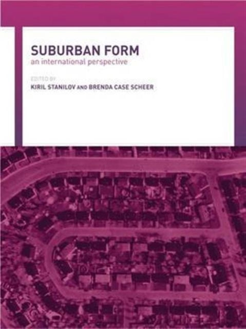 Book cover of: Suburban Form. By: Kiril Stanilov