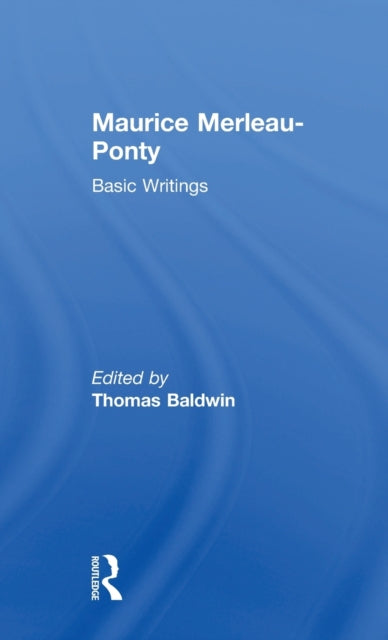 Maurice Merleau-Ponty: Basic Writings