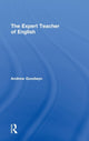 Book cover of: Expert Teacher of English. By: Andrew Goodwyn
