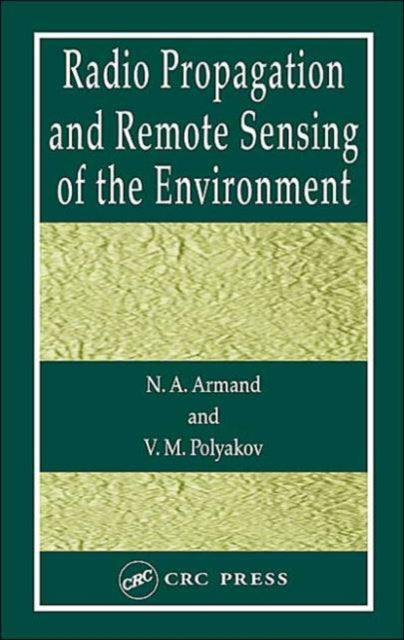 Book cover of: Radio Propagation and Remote Sensing of the Environment. By: N.A. Armand
