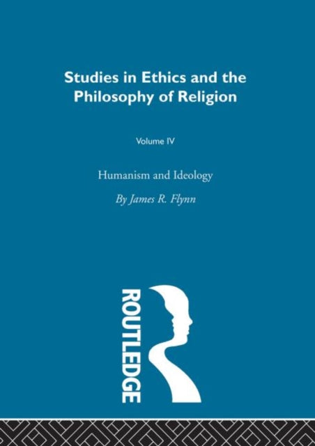 Book cover of: Humanism & Ideology Vol 4. By: James Robert Flynn