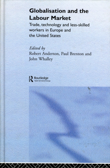 Book cover of: Globalisation and the Labour Market. By: R. Andertonm