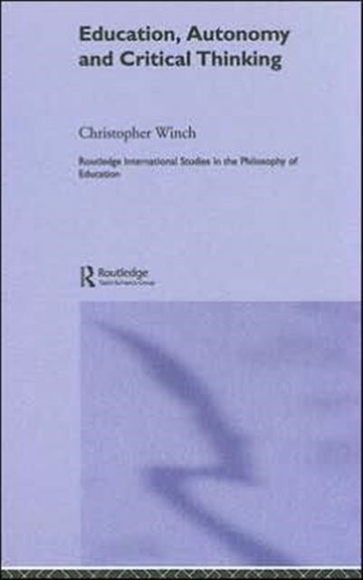 Book cover of: Education, Autonomy and Critical Thinking