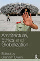 Book cover of: Architecture, Ethics and Globalization. By: Graham Owen