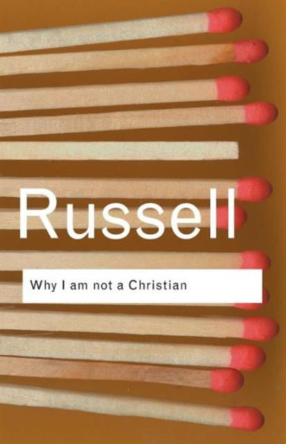 Book cover of: Why I am not a Christian. By: Bertrand Russell