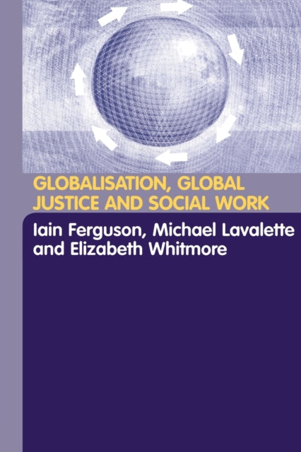 Book cover of: Globalisation, Global Justice and Social Work. By: I. Ferguson