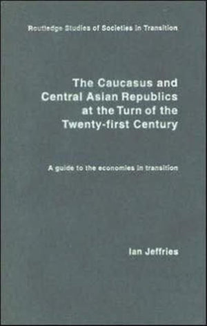The Caucasus and Central Asian Republics at the Turn of the Twenty-First Century