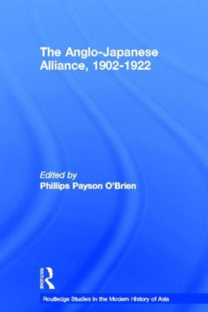 Book cover of: Anglo-Japanese Alliance, 1902-1922. By: Phillip O'Brien