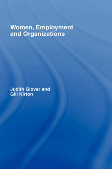 Book cover of: Women, Employment and Organizations. By: Glover/Kirton, Judith Glover