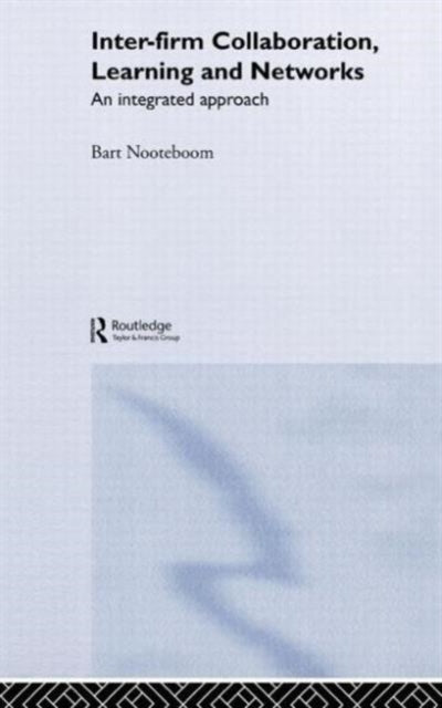 Book cover of: Inter-Firm Collaboration, Learning and Networks. By: Bart Nooteboom