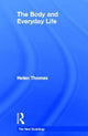 Book cover of: Body and Everyday Life. By: Helen Thomas