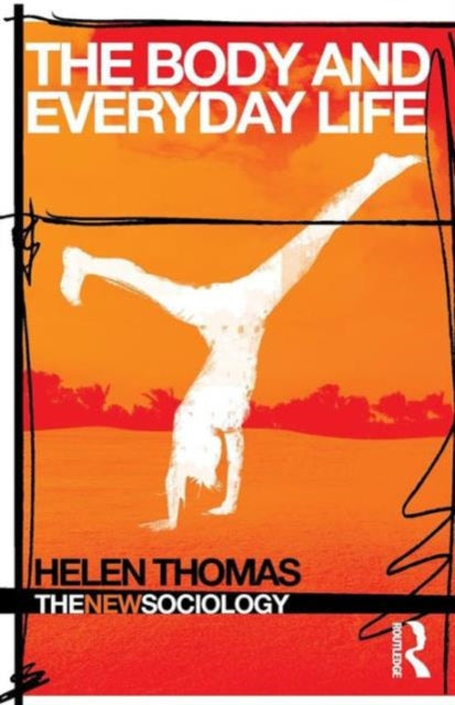 Book cover of: Body and Everyday Life. By: Helen Thomas