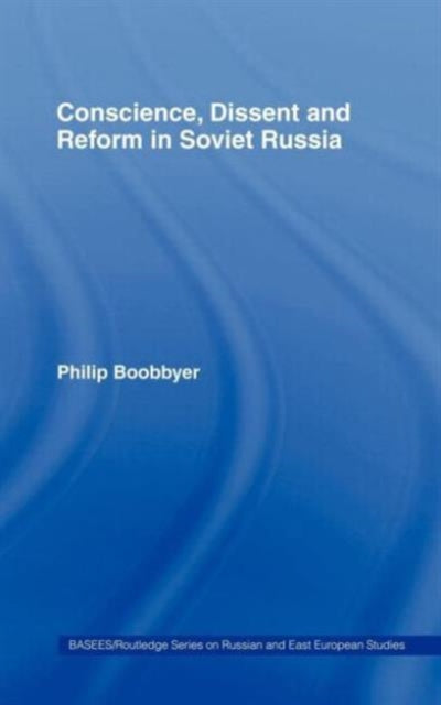 Book cover of: Conscience, Dissent and Reform in Soviet Russia