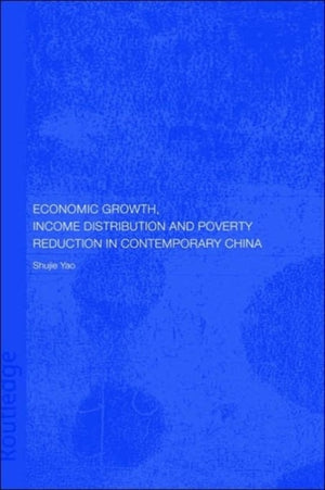 Economic Growth, Income Distribution and Poverty Reduction in Contemporary China