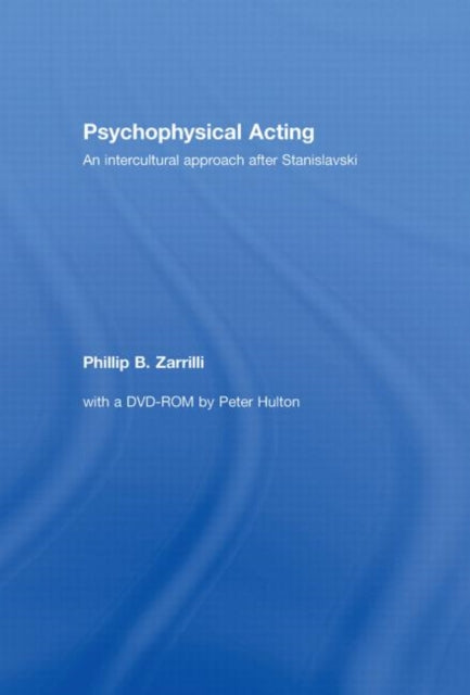 Book cover of: Psychophysical Acting. By: PHILLIP ZARRILL, Phillip B. Zarrilli