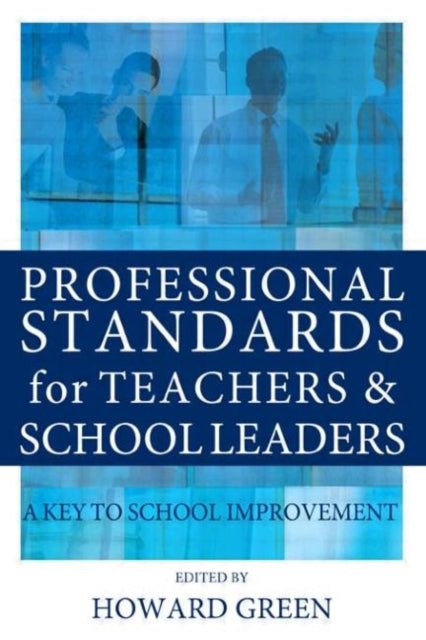 Book cover of: Professional Standards for Teachers and School Leaders. By: Howard Green