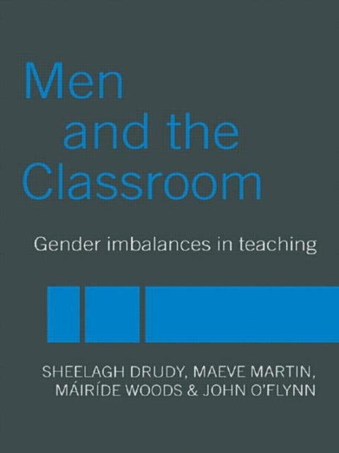 Book cover of: Men and the Classroom. By: Sheelagh Drudy