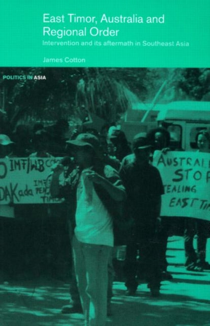 Book cover of: East Timor, Australia and Regional Order